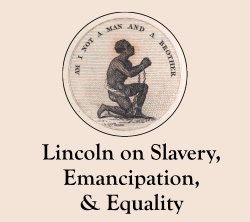 Lincoln on Slavery, Emancipation, and Equality